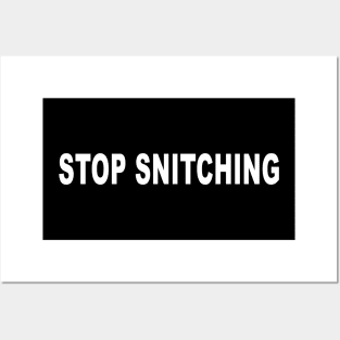 STOP SNITCHING Posters and Art